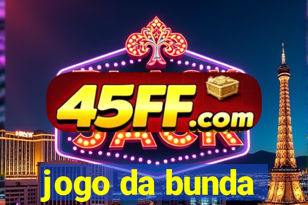 jogo da bunda
